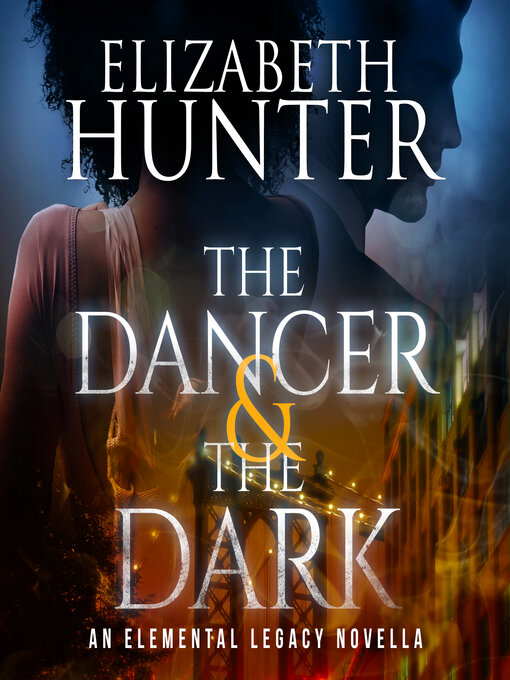 Title details for The Dancer and the Dark by Elizabeth Hunter - Available